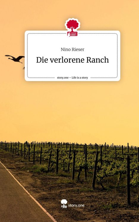 Nino Rieser: Die verlorene Ranch. Life is a Story - story.one, Buch