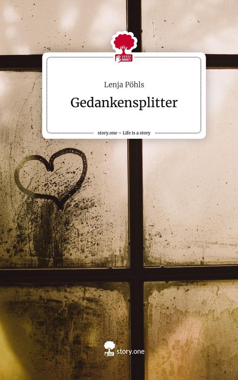 Lenja Pöhls: Gedankensplitter. Life is a Story - story.one, Buch