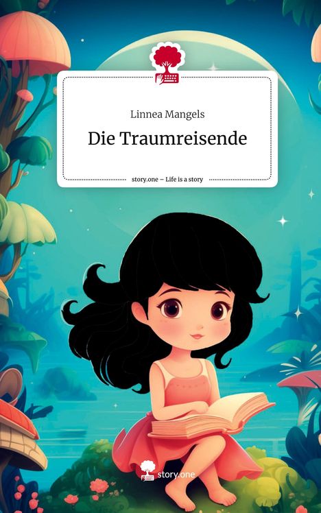 Linnea Mangels: Die Traumreisende. Life is a Story - story.one, Buch