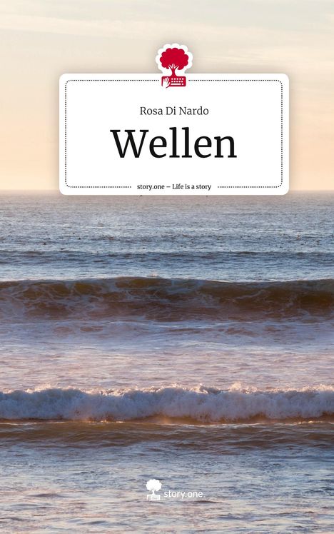 Rosa Di Nardo: Wellen. Life is a Story - story.one, Buch