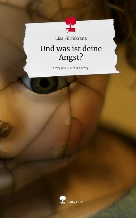 Lisa Fürmkranz: Und was ist deine Angst?. Life is a Story - story.one, Buch