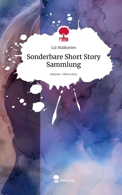 Liz Malkomes: Sonderbare Short Story Sammlung. Life is a Story - story.one, Buch