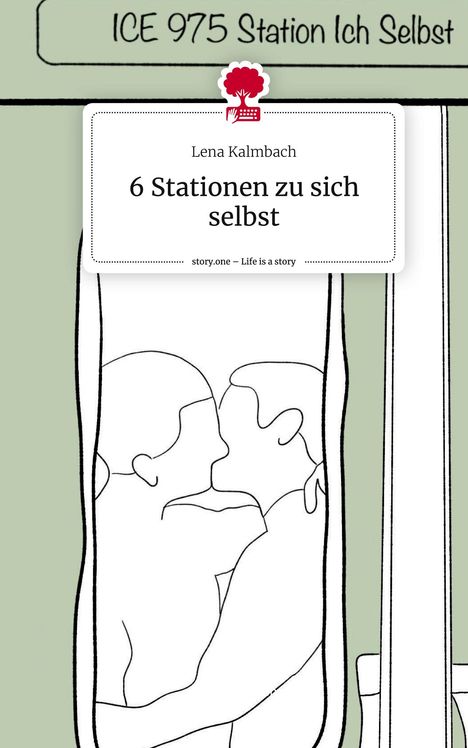 Lena Kalmbach: 6 Stationen zu sich selbst. Life is a Story - story.one, Buch