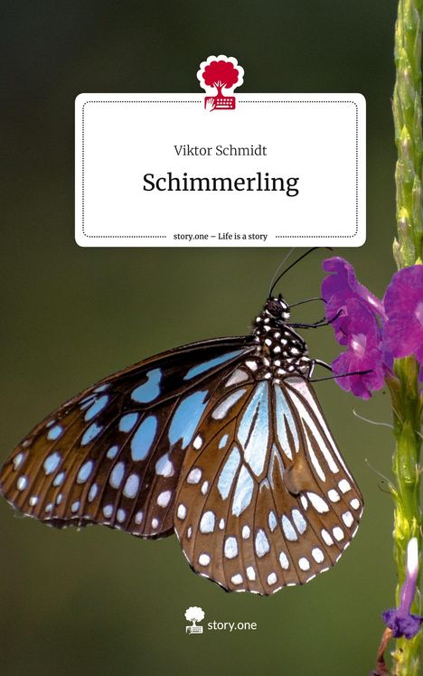 Viktor Schmidt: Schimmerling. Life is a Story - story.one, Buch