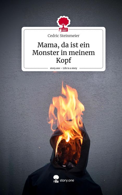 Cedric Steinmeier: Mama, da ist ein Monster in meinem Kopf. Life is a Story - story.one, Buch