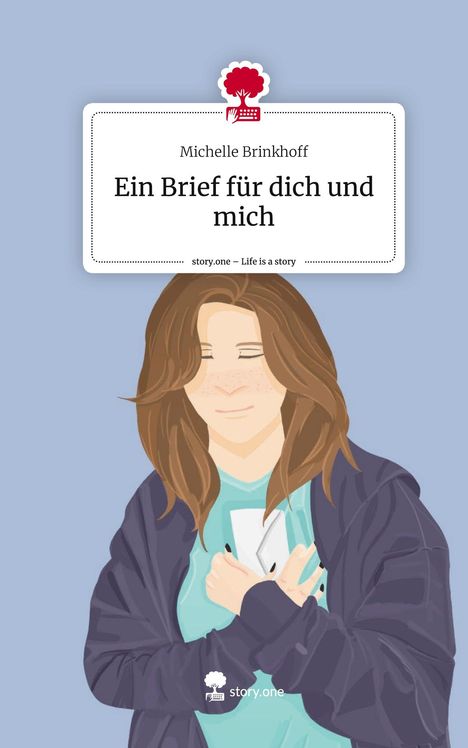 Michelle Brinkhoff: Ein Brief für dich und mich. Life is a Story - story.one, Buch