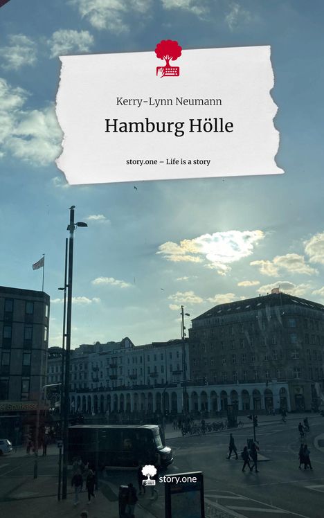 Kerry-Lynn Neumann: Hamburg Hölle. Life is a Story - story.one, Buch