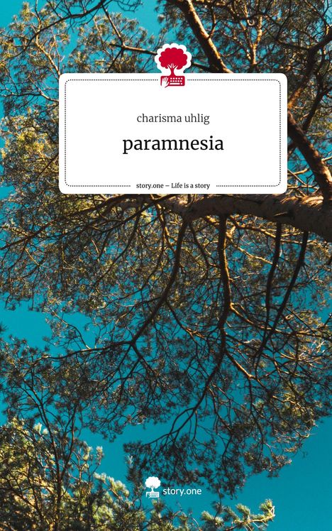 Charisma Uhlig: paramnesia. Life is a Story - story.one, Buch