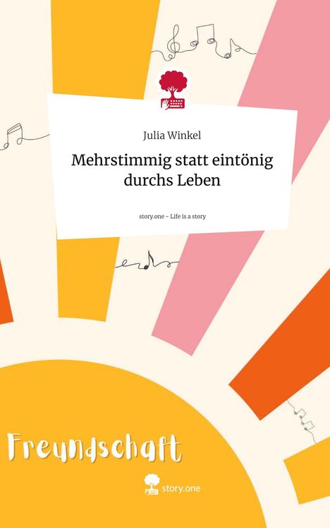 Julia Winkel: Mehrstimmig statt eintönig durchs Leben. Life is a Story - story.one, Buch