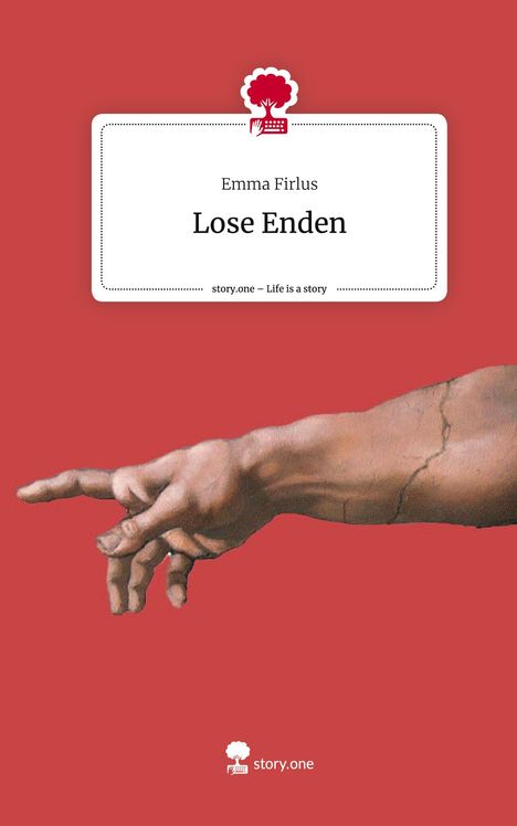 Emma Firlus: Lose Enden. Life is a Story - story.one, Buch