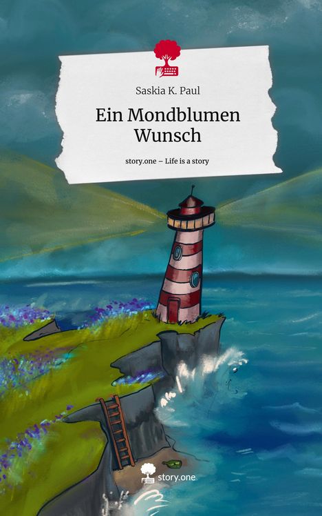 Saskia K. Paul: Ein Mondblumen Wunsch. Life is a Story - story.one, Buch