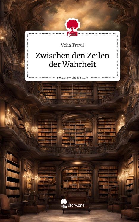 Velia Trevil: Zwischen den Zeilen der Wahrheit. Life is a Story - story.one, Buch