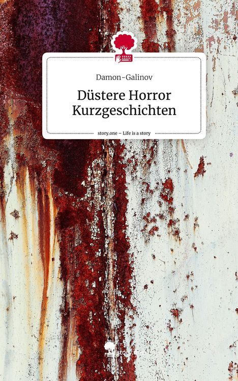 Damon-Galinov: Düstere Horror Kurzgeschichten. Life is a Story - story.one, Buch