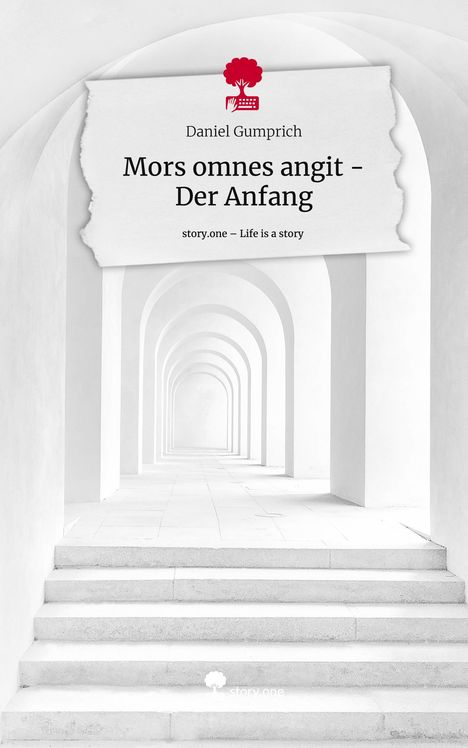 Daniel Gumprich: Mors omnes angit - Der Anfang. Life is a Story - story.one, Buch