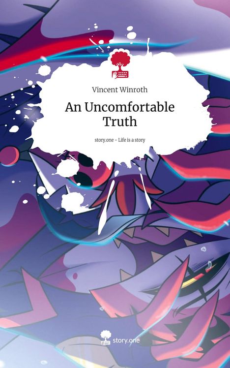 Vincent Winroth: An Uncomfortable Truth. Life is a Story - story.one, Buch