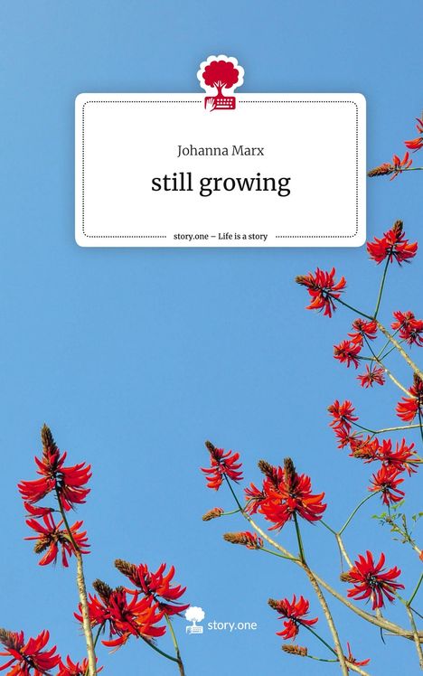 Johanna Marx: still growing. Life is a Story - story.one, Buch