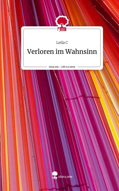 Leila C: Verloren im Wahnsinn. Life is a Story - story.one, Buch