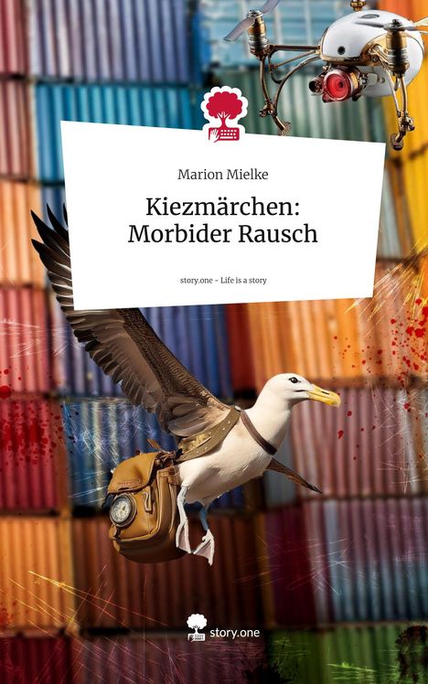 Marion Mielke: Kiezmärchen: Morbider Rausch. Life is a Story - story.one, Buch