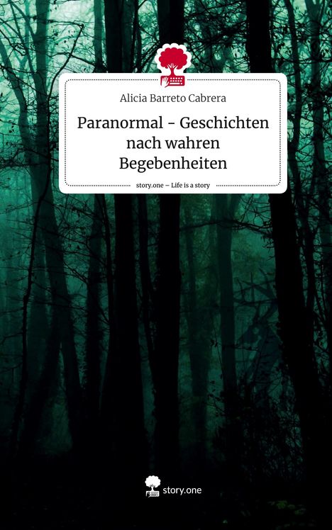 Alicia Barreto Cabrera: Paranormal - Geschichten nach wahren Begebenheiten. Life is a Story - story.one, Buch