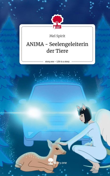 Mel Spirit: ANIMA - Seelengeleiterin der Tiere. Life is a Story - story.one, Buch