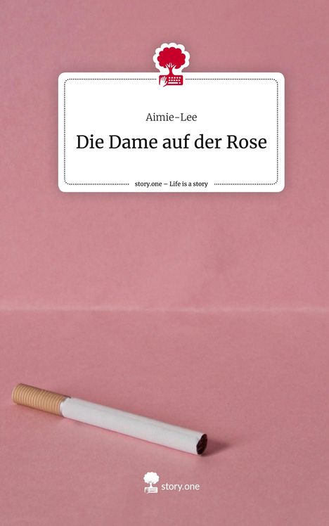 Aimie-Lee: Die Dame auf der Rose. Life is a Story - story.one, Buch