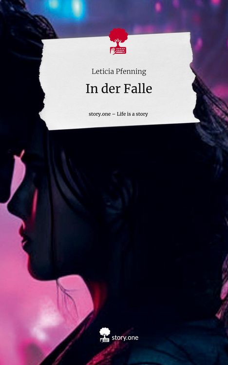 Leticia Pfenning: In der Falle. Life is a Story - story.one, Buch