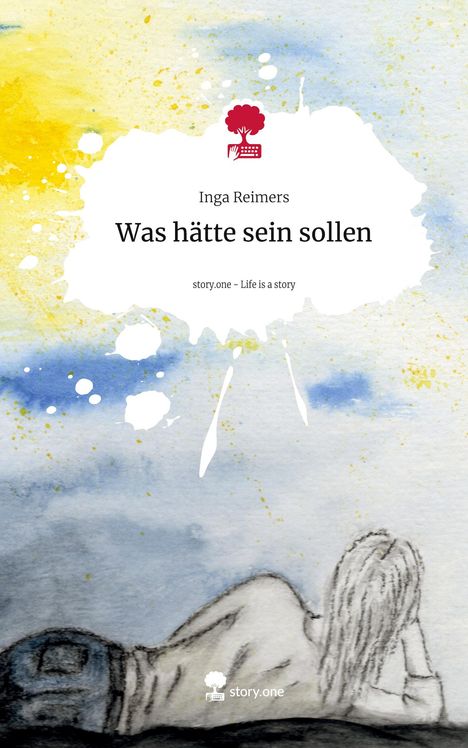 Inga Reimers: Was hätte sein sollen. Life is a Story - story.one, Buch