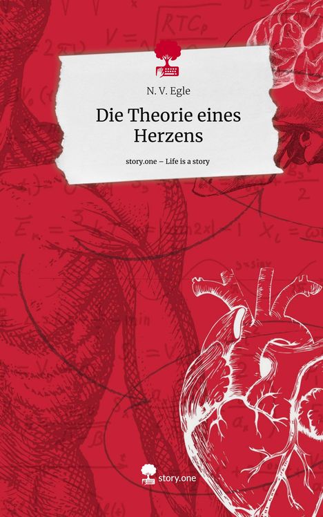 N. V. Egle: Die Theorie eines Herzens. Life is a Story - story.one, Buch