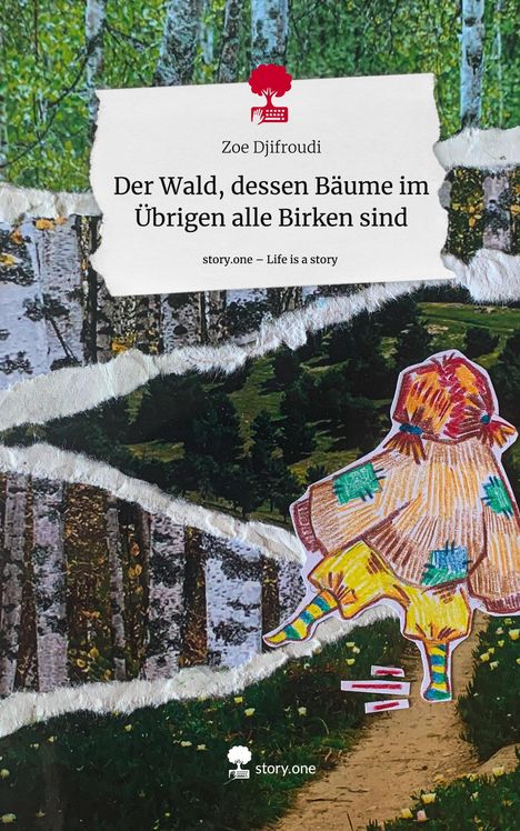 Zoe Djifroudi: Der Wald, dessen Bäume im Übrigen alle Birken sind. Life is a Story - story.one, Buch