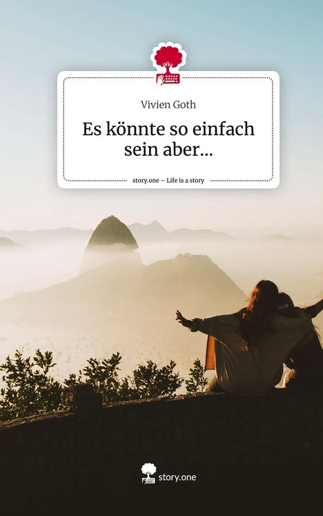 Vivien Goth: Es könnte so einfach sein aber.... Life is a Story - story.one, Buch