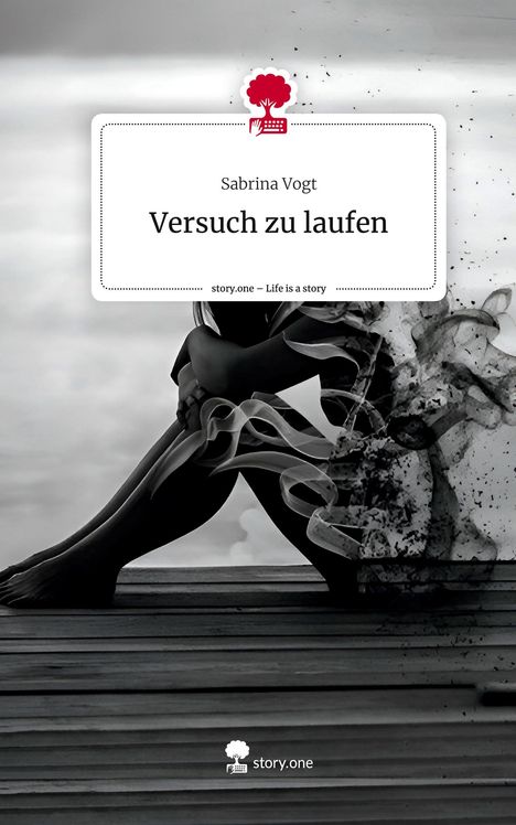 Sabrina Vogt: Versuch zu laufen. Life is a Story - story.one, Buch