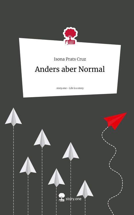 Isona Prats Cruz: Anders aber Normal. Life is a Story - story.one, Buch