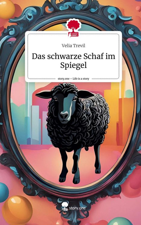 Velia Trevil: Das schwarze Schaf im Spiegel. Life is a Story - story.one, Buch