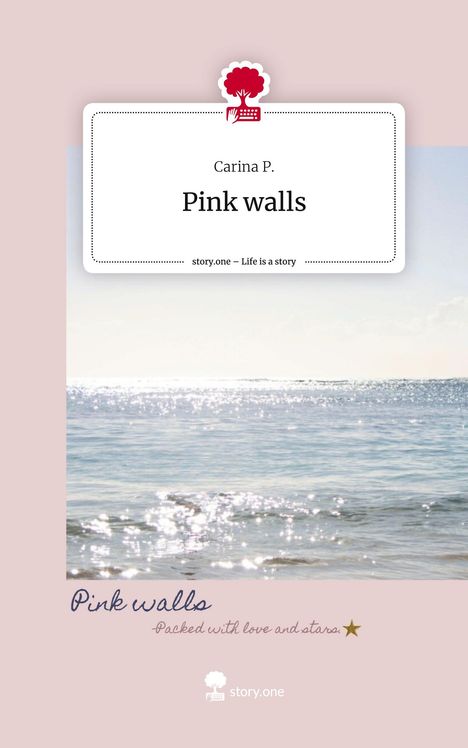 Carina P.: Pink walls. Life is a Story - story.one, Buch