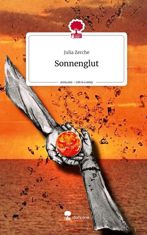 Julia Zerche: Sonnenglut. Life is a Story - story.one, Buch