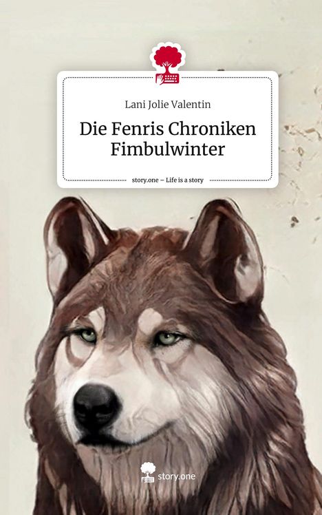 Lani Jolie Valentin: Die Fenris Chroniken Fimbulwinter. Life is a Story - story.one, Buch