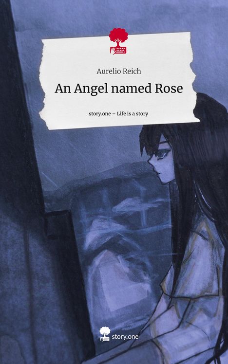 Aurelio Reich: An Angel named Rose. Life is a Story - story.one, Buch