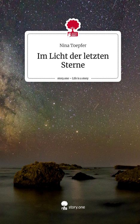 Nina Toepfer: Im Licht der letzten Sterne. Life is a Story - story.one, Buch