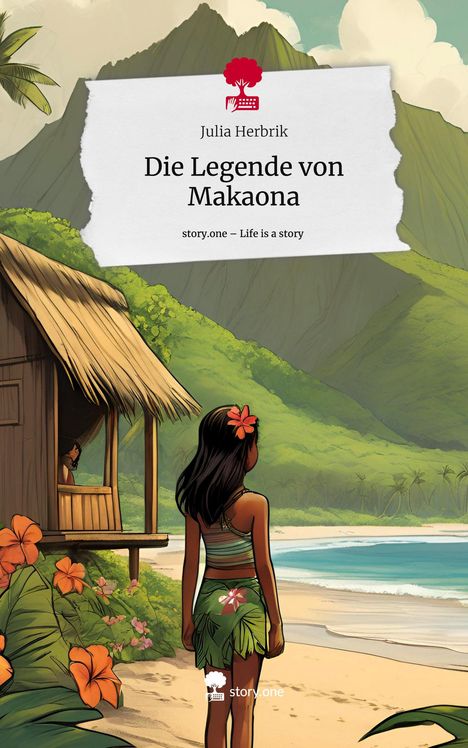 Julia Herbrik: Die Legende von Makaona. Life is a Story - story.one, Buch