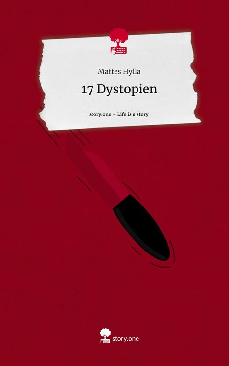 Mattes Hylla: 17 Dystopien. Life is a Story - story.one, Buch