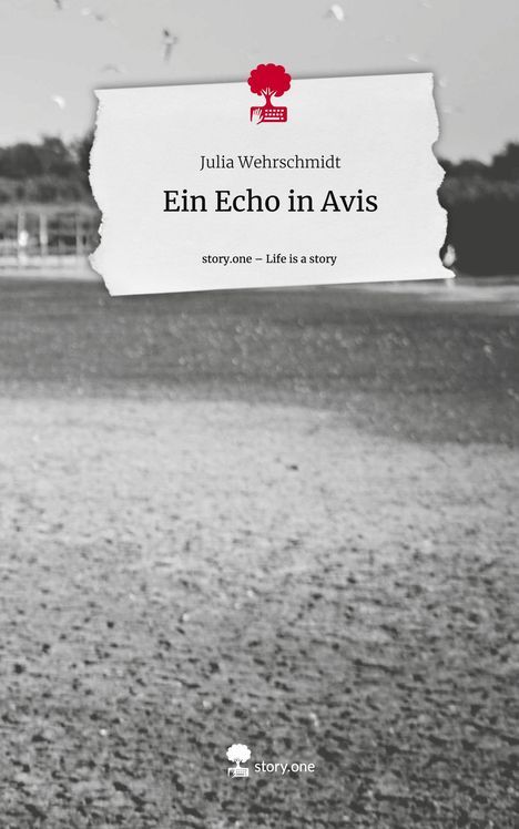 Julia Wehrschmidt: Ein Echo in Avis. Life is a Story - story.one, Buch