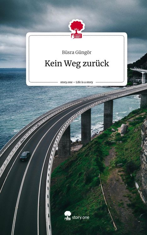 Büsra Güngör: Kein Weg zurück. Life is a Story - story.one, Buch