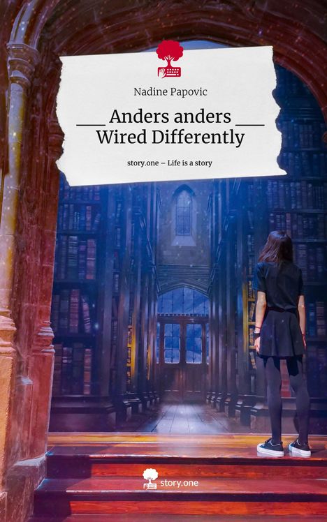 Nadine Papovic: __ Anders anders __ Wired Differently. Life is a Story - story.one, Buch