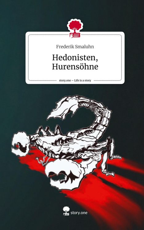 Frederik Smaluhn: Hedonisten, Hurensöhne. Life is a Story - story.one, Buch