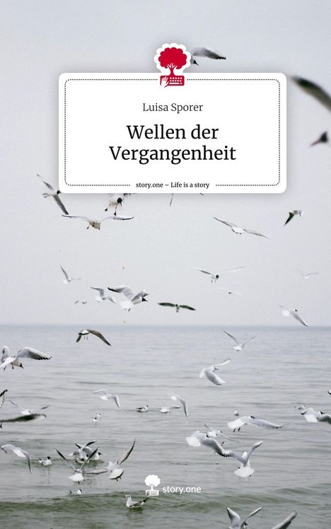 Luisa Sporer: Wellen der Vergangenheit. Life is a Story - story.one, Buch