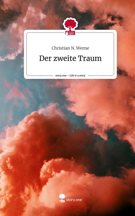 Christian N. Werne: Der zweite Traum. Life is a Story - story.one, Buch