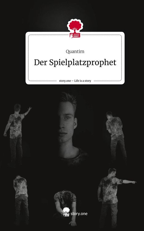 Quantim: Der Spielplatzprophet. Life is a Story - story.one, Buch