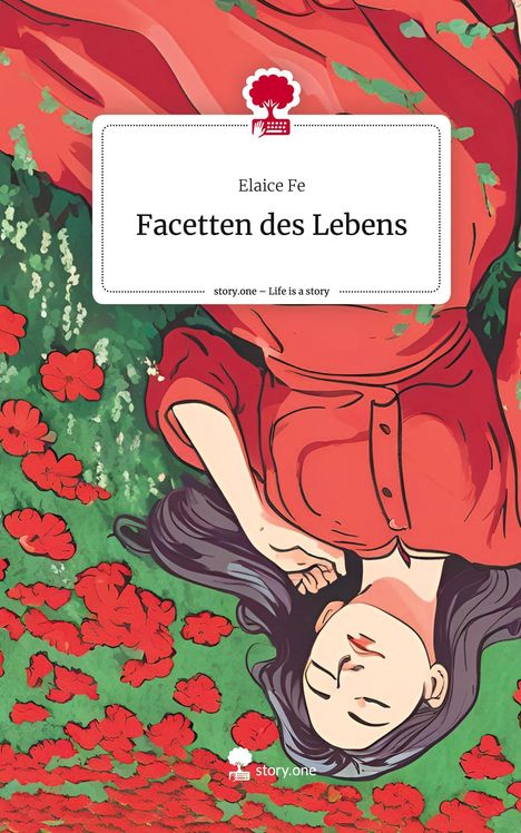 Elaice Fe: Facetten des Lebens. Life is a Story - story.one, Buch