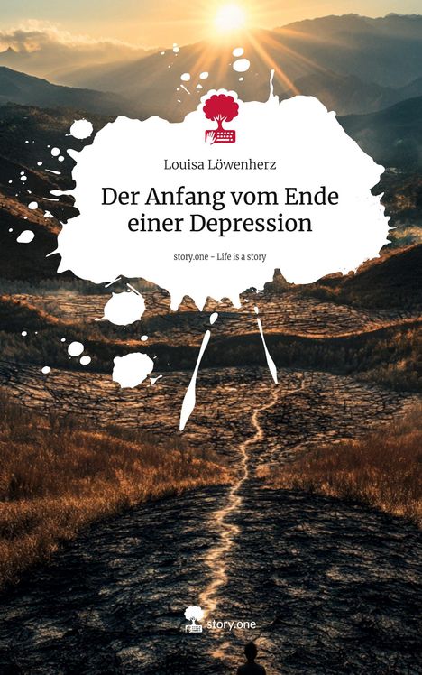 Louisa Löwenherz: Der Anfang vom Ende einer Depression. Life is a Story - story.one, Buch