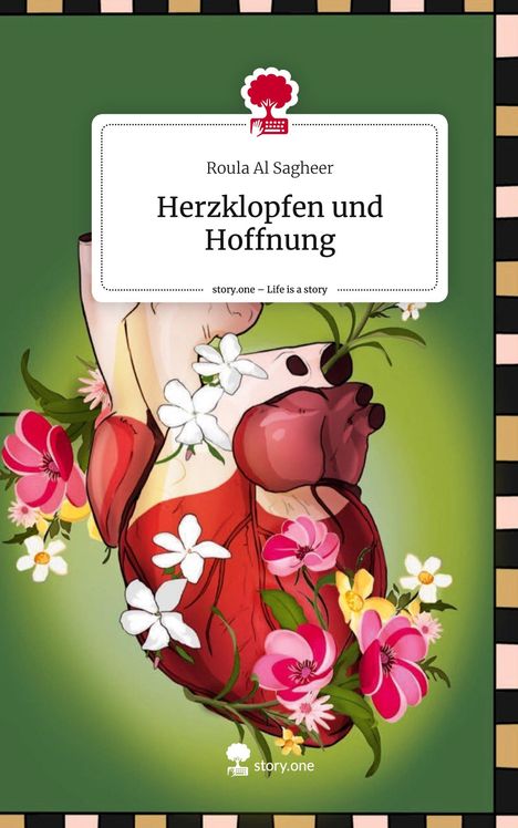 Roula Al Sagheer: Herzklopfen und Hoffnung. Life is a Story - story.one, Buch